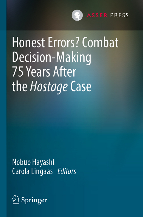 Honest Errors? Combat Decision-Making 75 Years After the Hostage Case - 