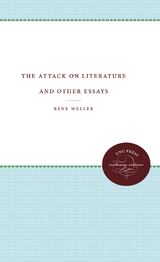 The Attack on Literature and Other Essays - Rene Wellek