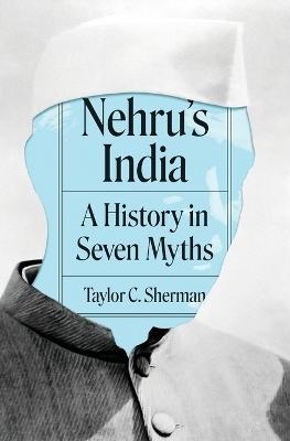 Nehru's India - Taylor C. Sherman