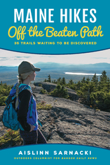 Maine Hikes Off the Beaten Path -  Aislinn Sarnacki