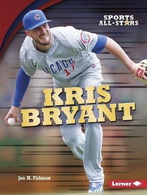 Kris Bryant - Jon M. Fishman