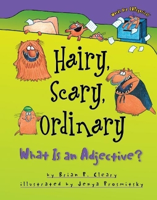 Hairy, Scary, Ordinary - Brian P. Cleary