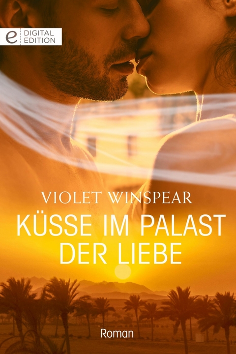 K&uuml;sse im Palast der Liebe - Violet Winspear