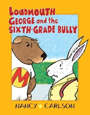 Loudmouth George and the Sixth-Grade Bully, 2nd Edition - Nancy Carlson