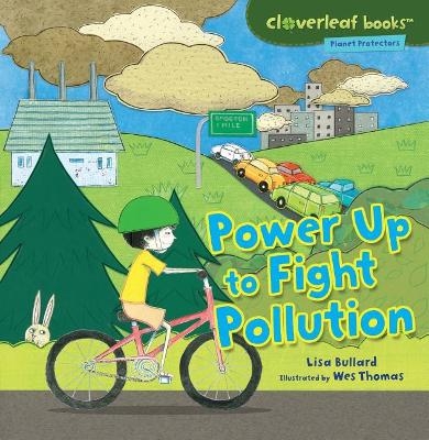 Power Up to Fight Pollution - Lisa Bullard