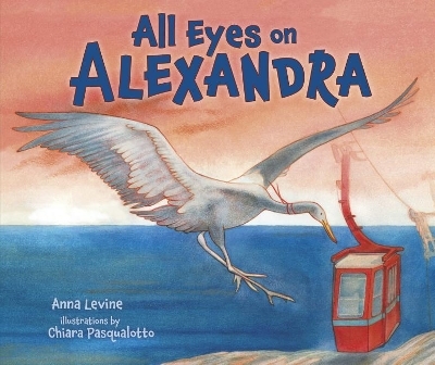 All Eyes on Alexandra - Anna Levine