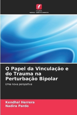 O Papel da Vinculação e do Trauma na Perturbação Bipolar