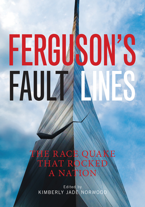 Ferguson's Fault Lines -  Kimberly Jade Norwood