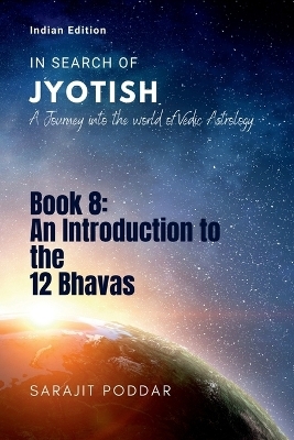 An Introduction to the 12 Bhavas -  Sarajit Poddar