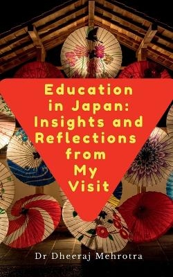 Education in Japan -  Dr Dheeraj Mehrotra