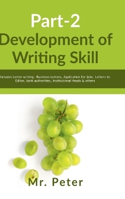 Development of Writing Skill, Part-2 -  Mr Peter