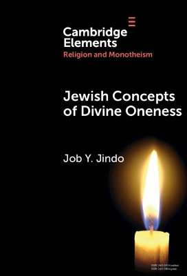 Jewish Concepts of Divine Oneness - Job Y. Jindo