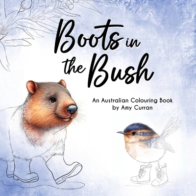 Boots in the Bush - Amy Curran