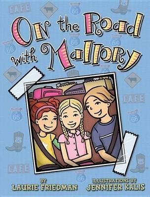 On the Road with Mallory - Laurie Friedman