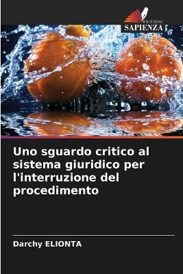 Uno sguardo critico al sistema giuridico per l'interruzione del procedimento - Darchy ELIONTA