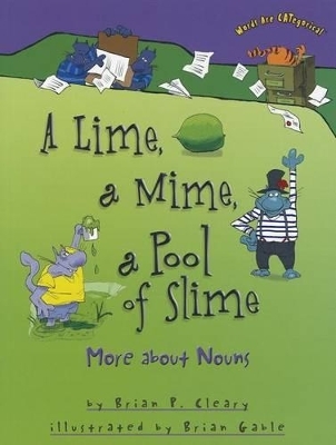A Lime, a Mime, a Pool of Slime - Brian P. Cleary