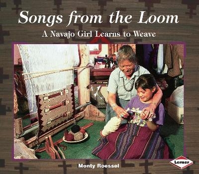 Songs from the Loom - Monty Roessel