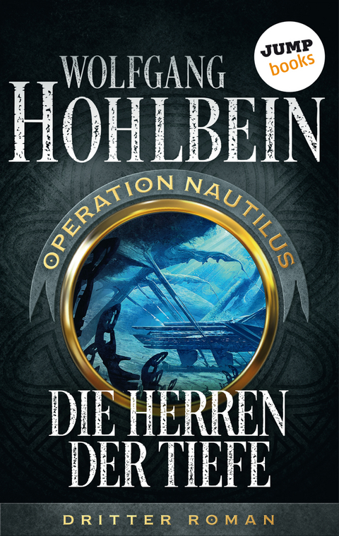 Die Herren der Tiefe: Operation Nautilus - Dritter Roman -  Wolfgang Hohlbein