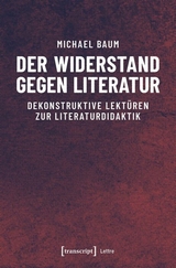 Der Widerstand gegen Literatur -  Michael Baum