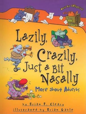 Lazily, Crazily, Just a Bit Nasally - Brian P. Cleary