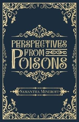 Perspectives from Poisons -  Mineroff