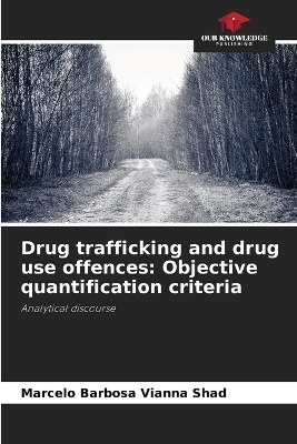 Drug trafficking and drug use offences
