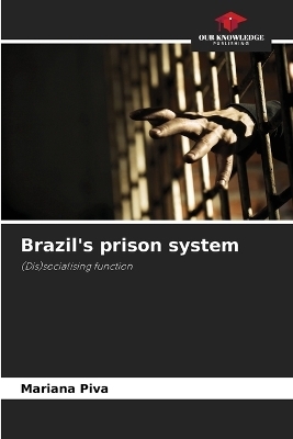 Brazil's prison system - Mariana Piva