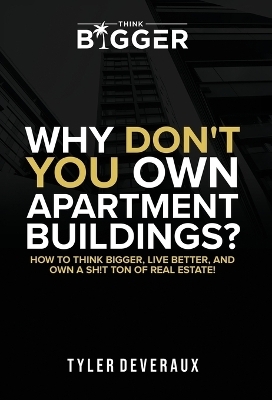 Why Don't You Own Apartment Buildings?