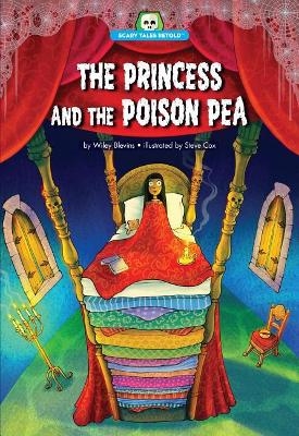 The Princess and the Poison Pea - Wiley Blevins