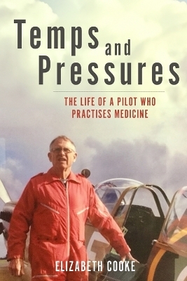 Temps and Pressures. The life of a pilot who practises medicine. - Elizabeth Cooke