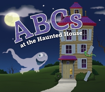ABCs at the Haunted House - Jennifer Marino Walters