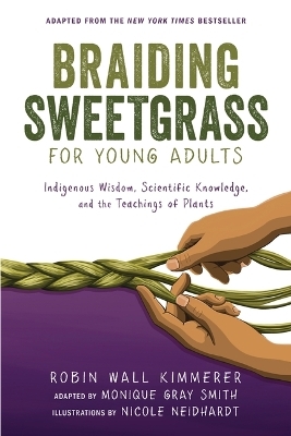 Braiding Sweetgrass for Young Adults - Robin Wall Kimmerer, Monique Gray Smith