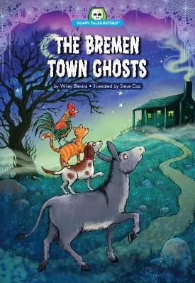 The Bremen Town Ghosts - Wiley Blevins