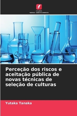 Perceção dos riscos e aceitação pública de novas técnicas de seleção de culturas