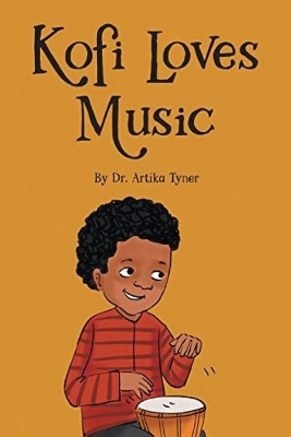 Kofi Loves Music - Artika R. Tyner