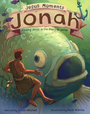 Jesus Moments: Jonah - Alison Mitchell