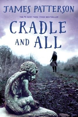 Cradle and All - James Patterson