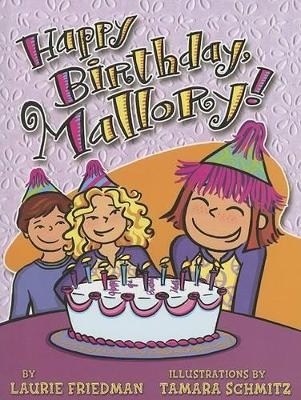 Happy Birthday, Mallory! - Laurie Friedman