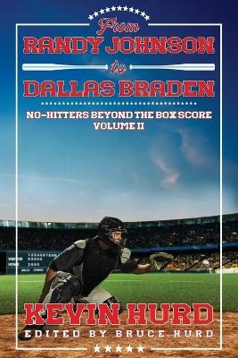From Randy Johnson to Dallas Braden Volume II