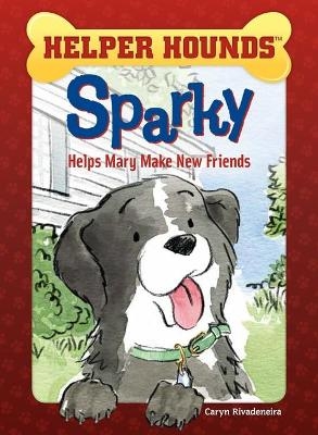 Sparky Helps Mary Make Friends