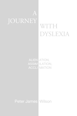 A Journey with Dyslexia - Peter James Wilson