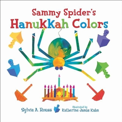 Sammy Spider's Hanukkah Colors - Sylvia A. Rouss