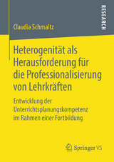 Heterogenit&auml;t als Herausforderung f&uuml;r die Professionalisierung von Lehrkr&auml;ften - Claudia Schmaltz