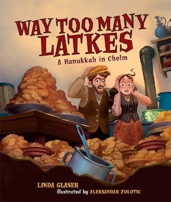 Way Too Many Latkes - Linda Glaser