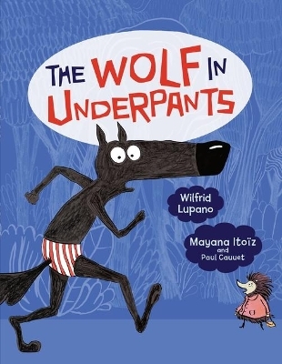The Wolf in Underpants - Wilfrid Lupano