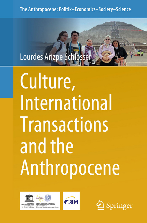 Culture, International Transactions and the Anthropocene -  Lourdes Arizpe Schlosser
