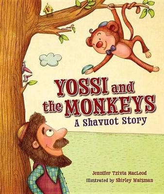 Yossi and the Monkeys - Jennifer Tzivia MacLeod