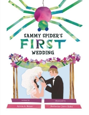 Sammy Spider's First Wedding - Sylvia Rouss