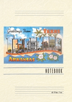 Vintage Lined Notebook Greetings from Texarkana, Texas