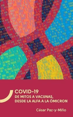 Covid-19. De mitos a vacunas.